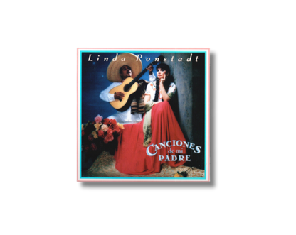 Linda Ronstadt - Canciones de mi Padre CD