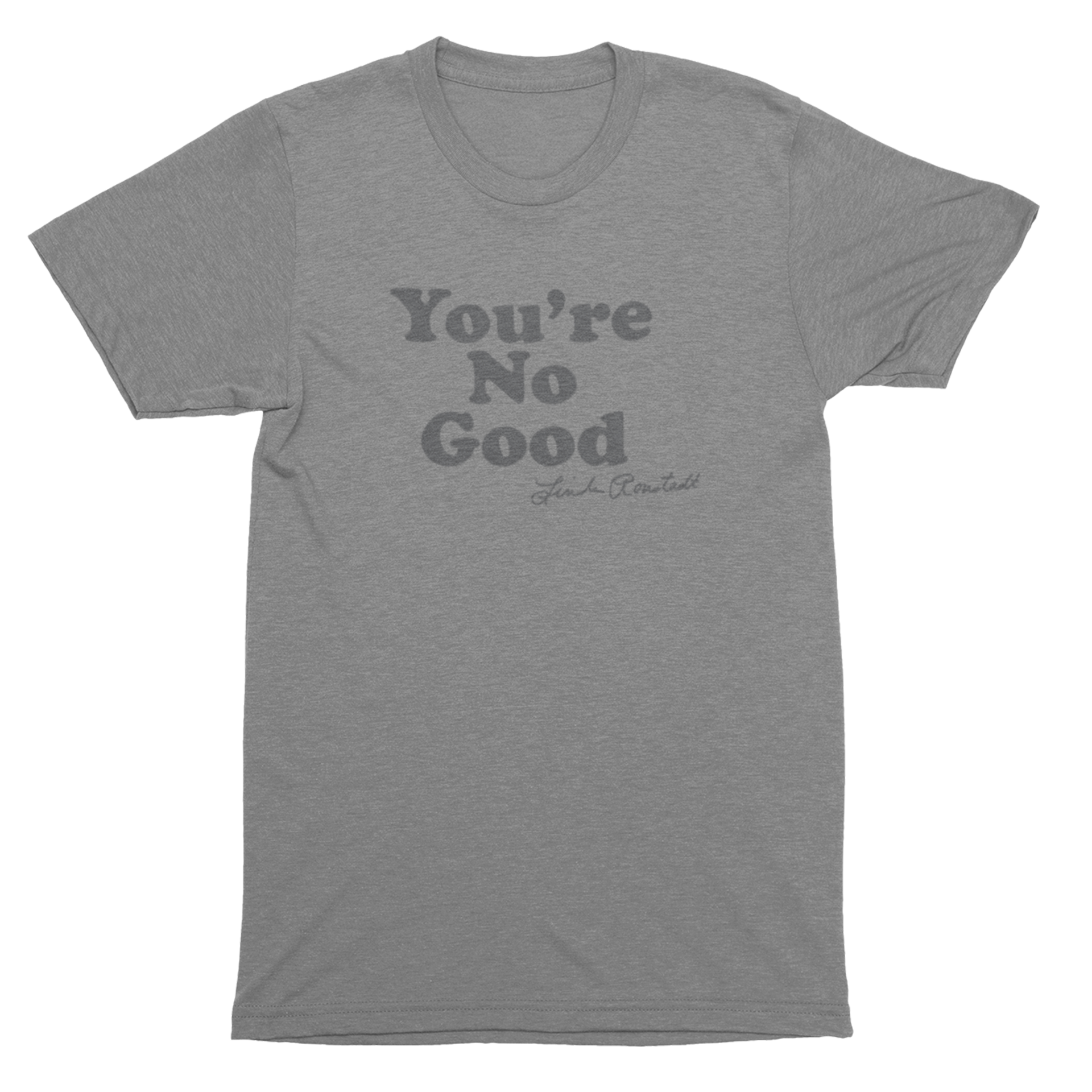tee-heather grey/dark grey-"You're No Good - Linda Ronstadt"