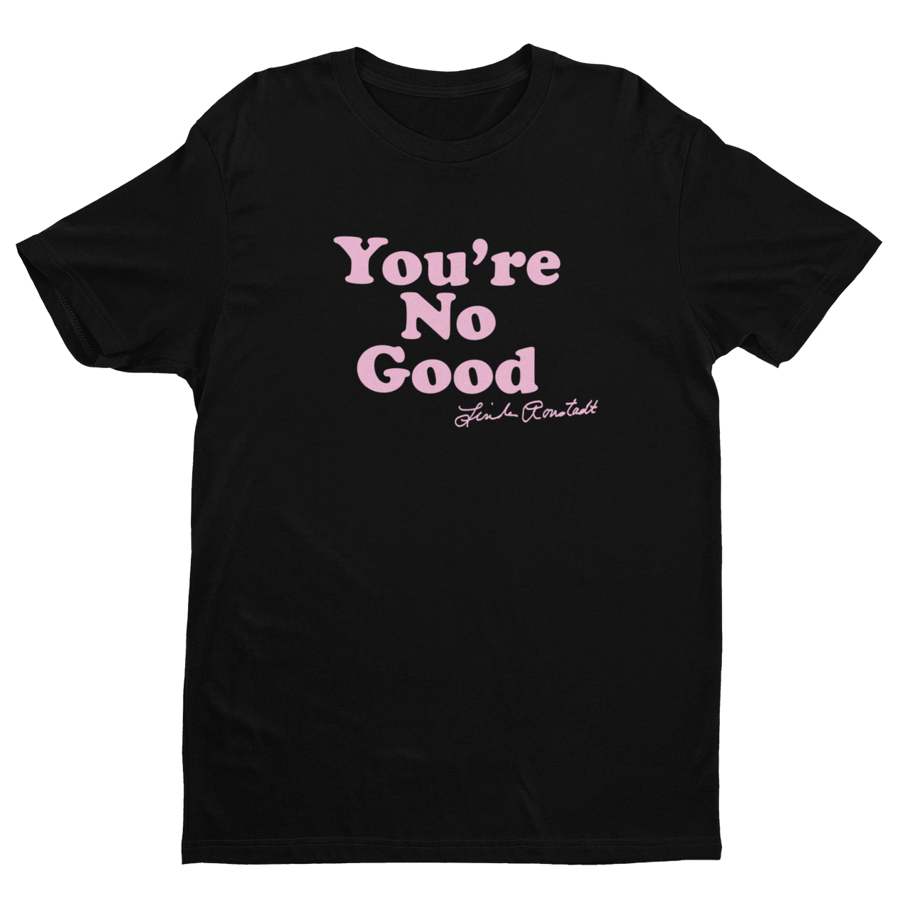 tee-black/pink-"You're No Good - Linda Ronstadt"