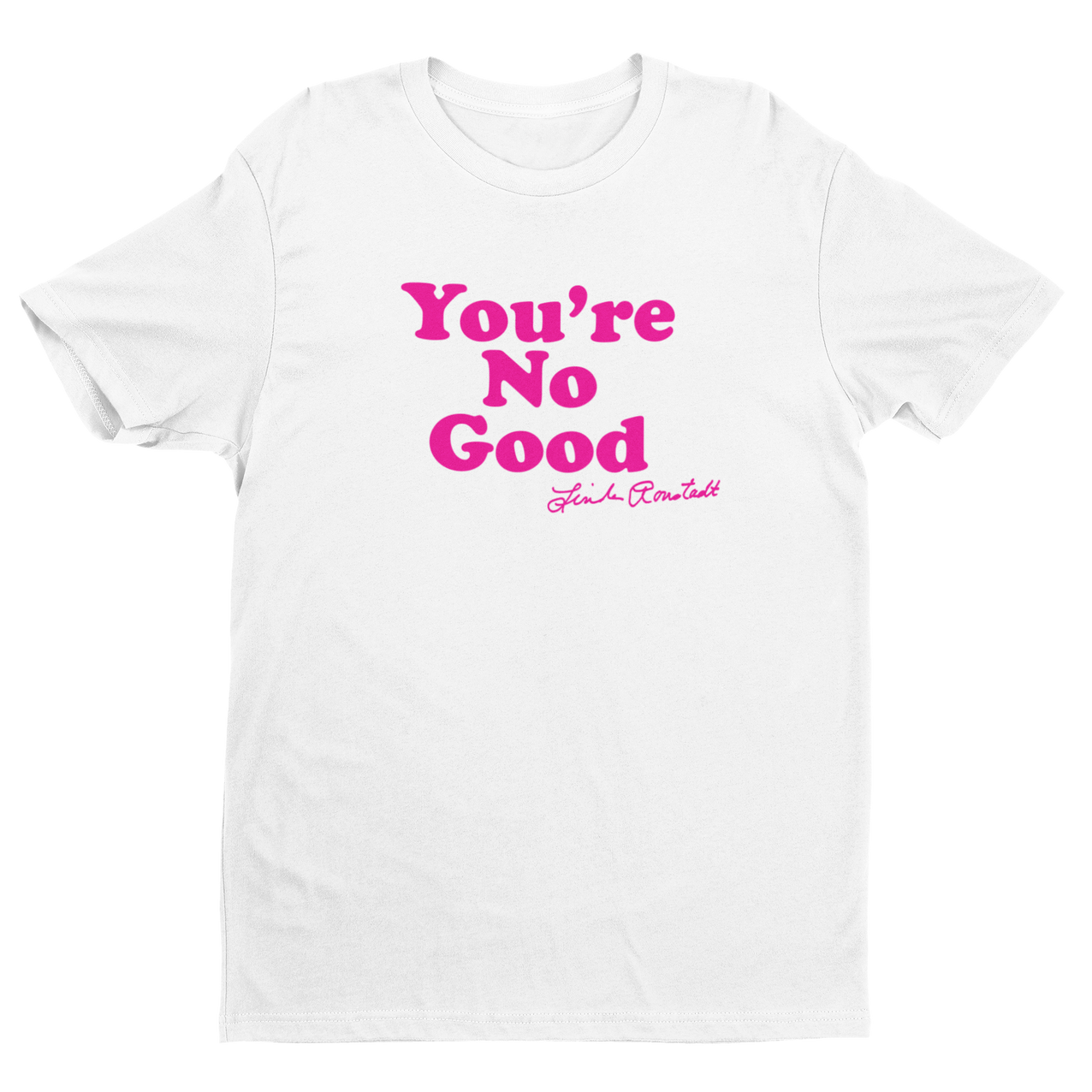tee-white/hot pink-"You're No Good - Linda Ronstadt"