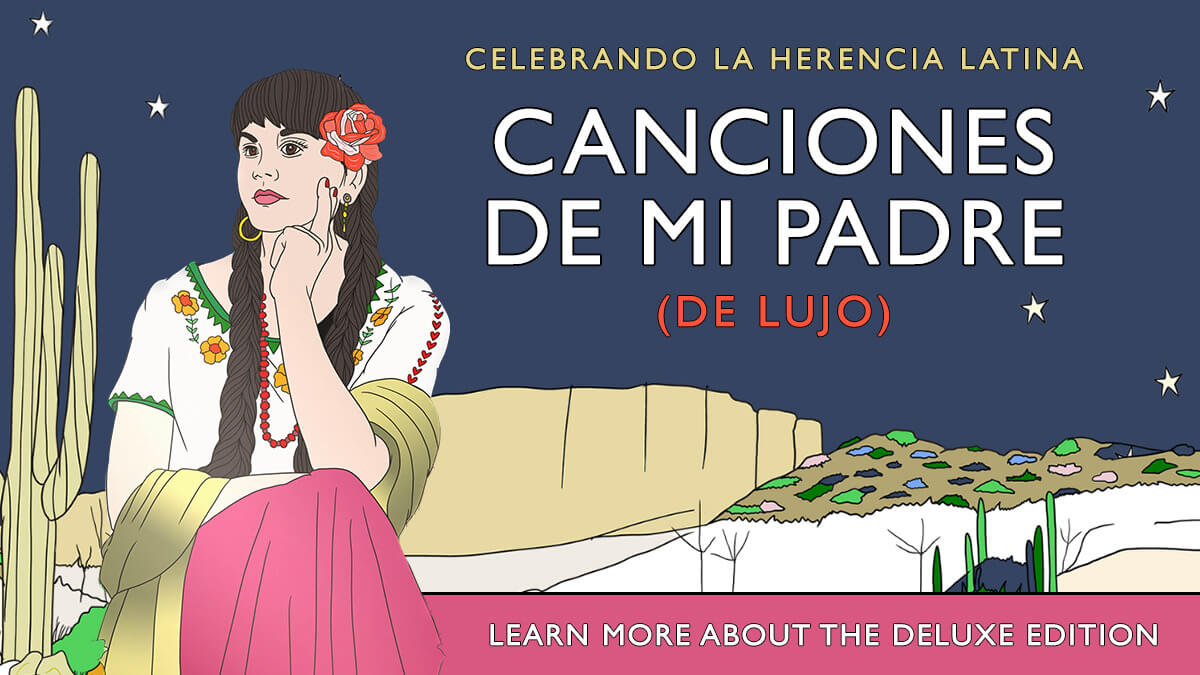 Celebrando La Herencia Latina - Canciones De Mi Padre (De Lujo) - Learn More About The Deluxe Edition